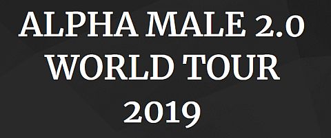 Announcing The Alpha Male 2.0 WORLD TOUR!