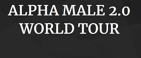 Important Alpha Male 2.0 World Tour Update Regarding Certain Cities